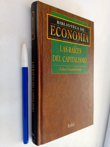 Las Raíces Del Capitalismo - John Chamberlain