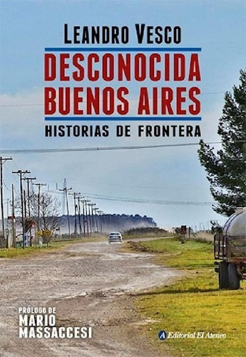 Libro - Desconocida Buenos Aires Historias De Frontera [pro