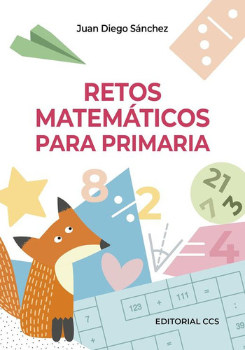 Retos Matematicos Para Primaria / Sanchez Torres, Juan Diego