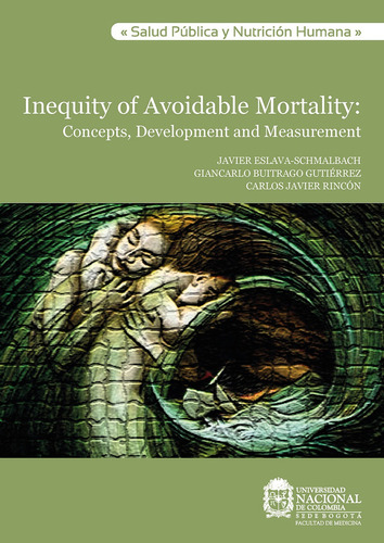 Inequity of avoidable mortality, de Giancarlo Buitrago Gutiérrez y otros. Editorial Facultad de Medicina. Universidad Nacional de Colombia, tapa blanda en español, 2022
