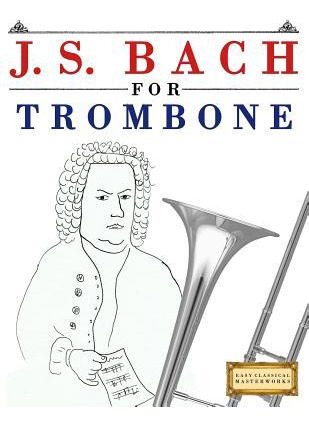 Libro J. S. Bach For Trombone : 10 Easy Themes For Trombo...