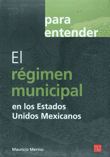 Libro Para Entender El Regimen Municipal En Los Estados Un