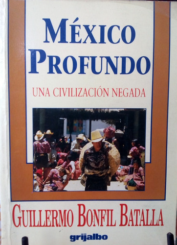 Libro, México Profundo, Guillermo Bonfil Batalla 