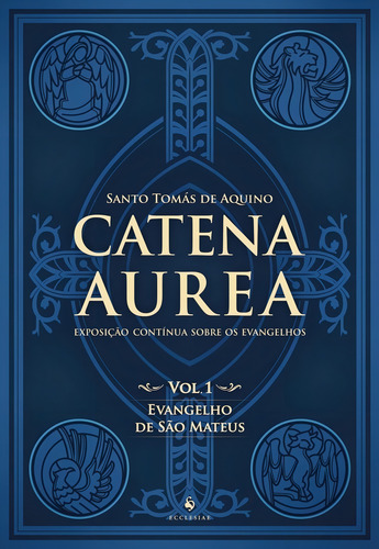 Catena Aurea - Vol. 1 - Evangelho De São Mateus