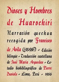 Dioses Y Hombres De Huarochirí - Bilingüe - Francisco De Ávi