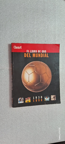 El Libro De Oro Del Mundial 1930-1998. Excelente Estado 