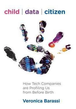Child Data Citizen : How Tech Companies Are Profiling Us ...