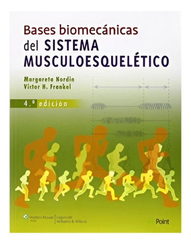 Nordin-bases Biomecánicas Del Musculoesquelético 4°ed