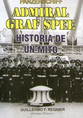 Admiral Graff Spee Historia De Un Mito Panzerschiff