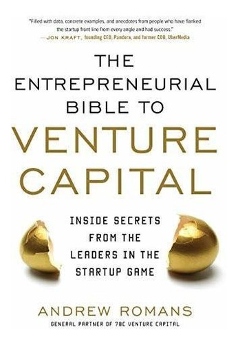 The Entrepreneurial Bible To Venture Capital: Inside Secr