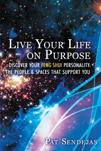 Live Your Life On Purpose Discover Your Feng Shui Personalit