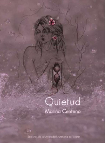 Quietud, De Centeno, Mariana. Editorial Universidad Autónoma De Yucatán En Español