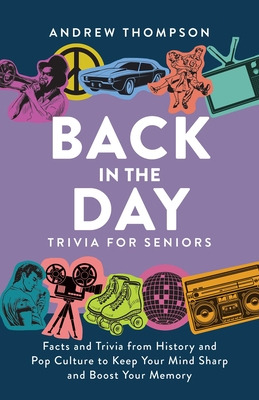 Libro Back In The Day Trivia For Seniors: Facts And Trivi...