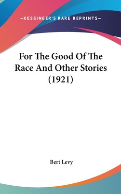 Libro For The Good Of The Race And Other Stories (1921) -...