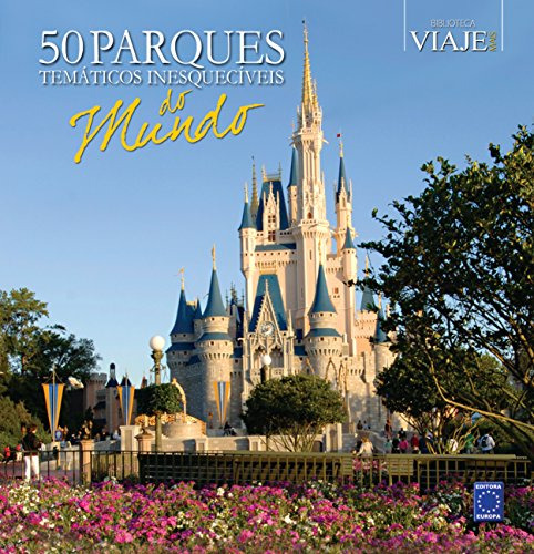 Libro 50 Parques Tematicos Inesqueciveis Do Mundo