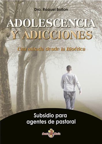 Adolescencia Y Adicciones - Una Mirada Desde La Bioética