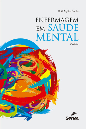 Enfermagem em saúde mental, de Mylus Rocha, Ruth. Editora Serviço Nacional de Aprendizagem Comercial, capa mole em português, 2019