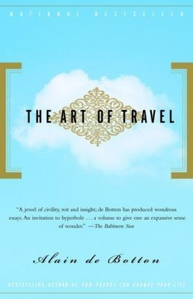 The Art Of Travel - Alain De Botton