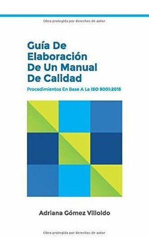 Guia De Elaboracion De Un Manual De Calidad..., De Villoldo, Adriana Go. Editorial Createspace Independent Publishing Platform En Español
