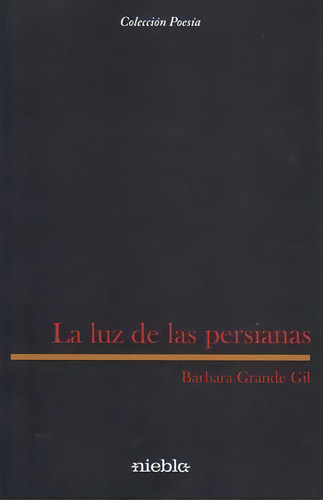 La Luz De Las Persianas, De Grande Gil, Bárbara. Editorial Niebla, Tapa Blanda En Español