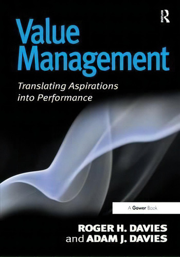 Value Management: Translating Aspirations Into Performance, De Roger H. Davies., Vol. 1. Editorial Taylor Francis Ltd, Tapa Dura En Inglés