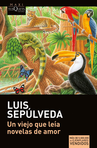 Un Viejo Que Leía Novelas De Amor - Sepúlveda, Luis  - *