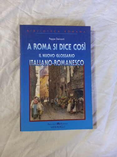 A Roma Si Dice Cosi - Demonti - Italiano Romanesco