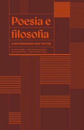 Poesia E Filosofia - A Historicidade Dos Textos, De Britto, Paulo Henriques / Lavelle, Patricia / Estrad. Editora Relicário, Capa Mole Em Português