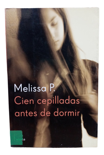 Cien Cepilladas Antes De Dormir - Melissa P. - (Usado)