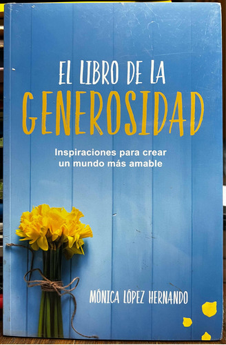 El Libro De La Generosidad - Monica Lopez Hernando