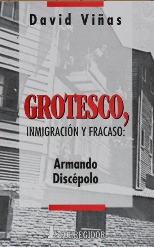 Grotesco Inmigración Y Fracaso, David Viñas, Corregidor