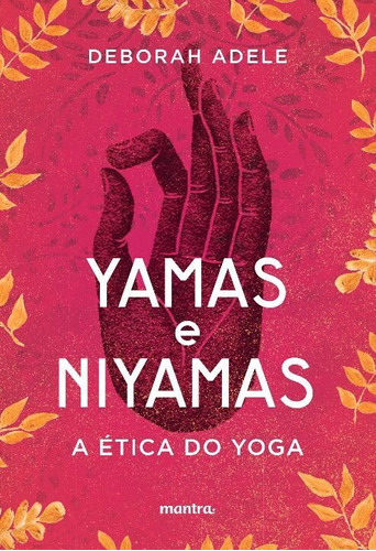 Yamas E Nyamas - A Ética Do Yoga