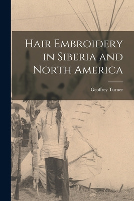 Libro Hair Embroidery In Siberia And North America - Turn...