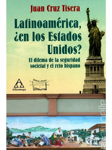 Latinoamérica,¿ En Los Estados Unidos? El Dilema De La Segur