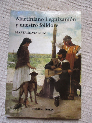 Marta Silvia Ruiz - Martiniano Leguizamón Y Nuestro Folklore