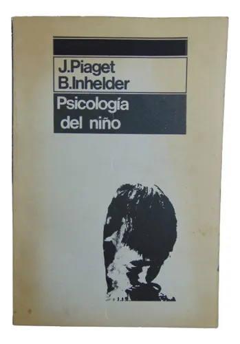 Adp Psicologia Del Niño J. Piaget B. Inhelder / Ed. Esquema (Usado)