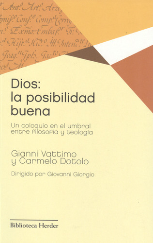 Dios: La Posibilidad Buena. Un Coloquio En El Umbral Entre F