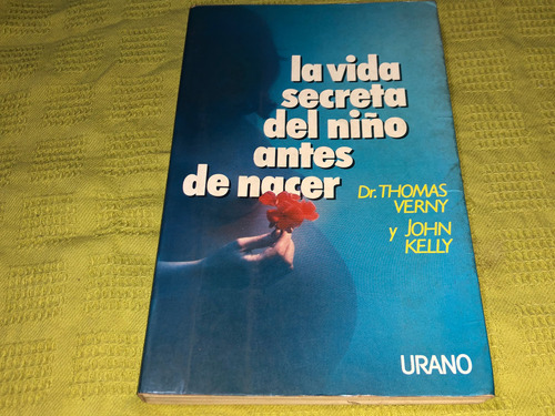 La Vida Secreta Del Niño Antes De Nacer - Dr. Thomas Verny