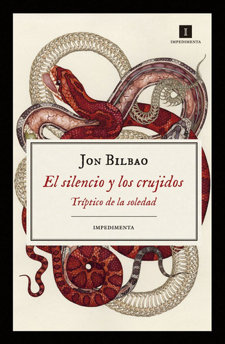 El Silencio Y Los Crujidos, De Bilbao Lopategui, Jon. Editorial Impedimenta, Tapa Blanda En Español