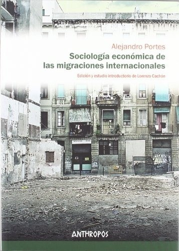Sociología Económica De Las Migraciones Internacionales - Al