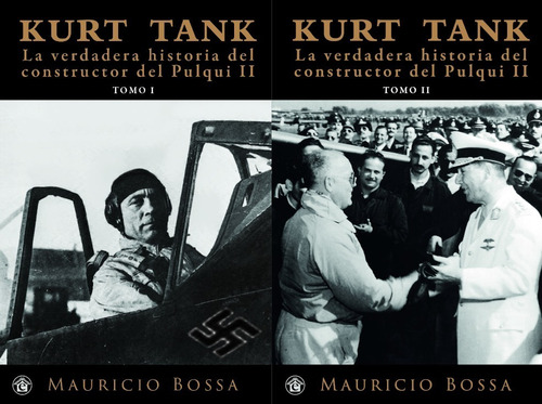 Kurt Tank Historia Del Constructor Del Pulqui 2 - Tomo 1 + 2