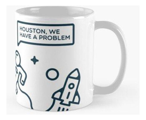 Taza Houston, Tenemos Un Problema Calidad Premium