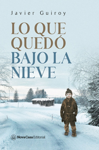 Lo Que Quedó Bajo La Nieve - Javier Guiroy