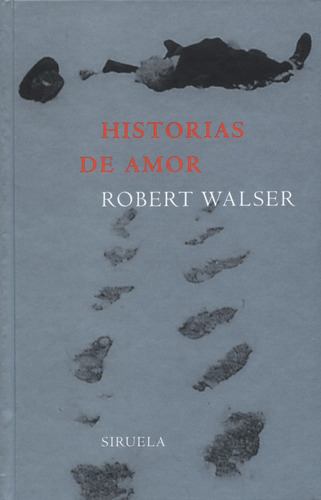 Historias De Amor. Robert Walser