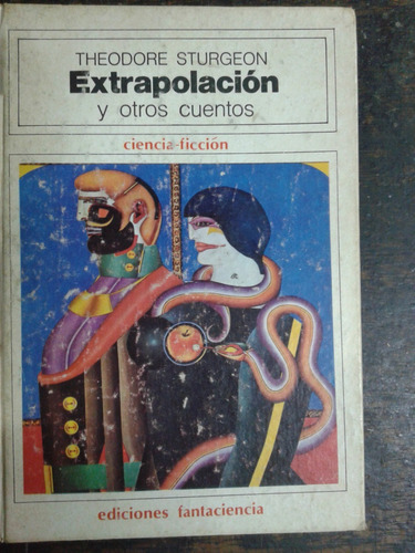 Extrapolacion Y Otros Cuentos * Theodore Sturgeon * 