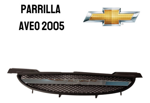 Parrilla Aveo 2005