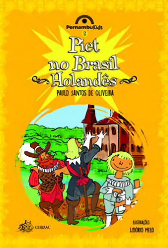 Piet No Brasil Holandês, De Oliveira, Paulo Santos De. Editora Cubzac, Capa Mole, Edição 1ª Edição - 2017 Em Português
