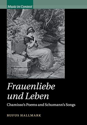 Frauenliebe Und Leben Chamissos Poems And Schumanns Songs (m