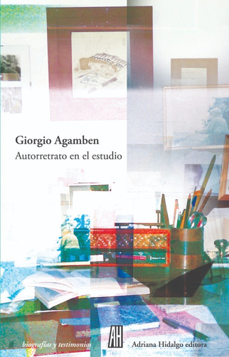 Autorretrato En El Estudio - Agamben - Adriana Hidalgo Libro