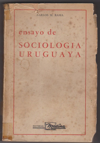 Ensayo De Sociología Uruguaya.      Carlos M. Rama.